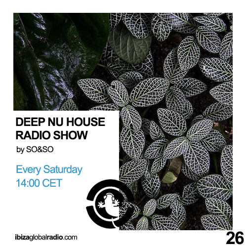 Deep Nu House Radio Show – Ibiza Global Radio Episode #026